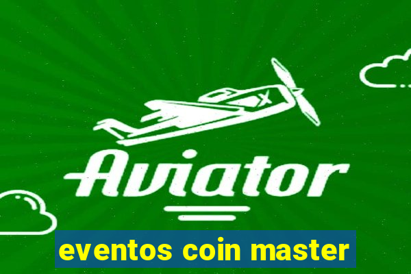 eventos coin master